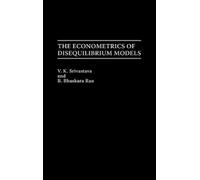 B. Rao V. K. Srivasta The Econometrics of Disequilibrium Mode (Copertina rigida)