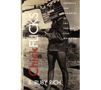 Chick Flicks: Theories and Memories of the Feminist Film Movement: Theories and Memories of the Femisist Film Movement