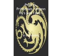 B S Bhamra Princes, Princesses, Dragon fly's and Fairy's (Tascabile)