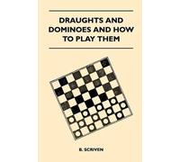 B. Scriven Draughts and Dominoes and How to Play Them (Tascabile)