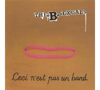 B Sexuals - Ceci Nest Pas Un Band