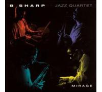 B Sharp Jazz Quartet - Mirage
