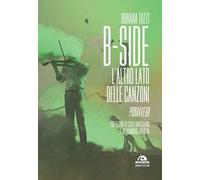 B-side. L'altro lato delle canzoni. Primavera
