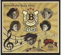 B Stars - Behind The Barn With The B Stars