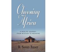 B. Susan Bauer Choosing Africa (Tascabile)
