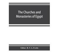 B T a Evetts The churches and monasteries of Egypt and some neighbou (Tascabile)
