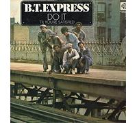 B.T.EXPRESS - B.T.EXPRESS - DO IT 'TIL YOU'RE SATISFIED LP (15861)