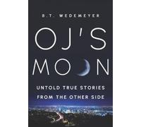 B T Wedemeyer O.J.'s MOON (Tascabile)