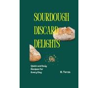 B Terza Sourdough Discard Delights (Tascabile)