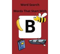 'B' Themed Word Search Puzzle Book: Word Searches with Easy to read Print about Animals, Objects, Fruits and More | 6x9 inches, 110 pages | 50+ Puzzles… Gift for Vacation, Holidays and Free Time