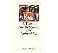 B. Traven Die Rebellion der Gehenkten: Roman (detebe) (Tascabile)