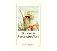 B. Traven Die weiße Rose (Copertina rigida)