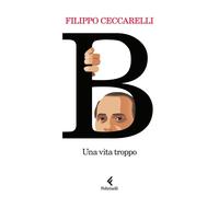B. Una vita troppo - 2024 - Feltrinelli (Scintille)