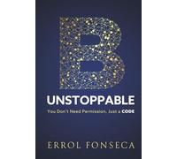 B-UNSTOPPABLE: You Don't Need Permission, Just A Code