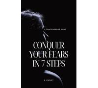 B Vincent Conquer Your Fears in 7 Steps (Copertina rigida)