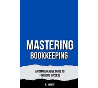 B Vincent Mastering Bookkeeping (Tascabile)