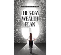 B Vincent The 5-Day Wealth Plan (Copertina rigida)