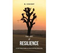 B Vincent The Art of Resilience (Copertina rigida)