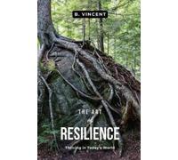 B Vincent The Art of Resilience (Tascabile)