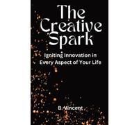 B Vincent The Creative Spark (Tascabile)