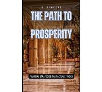 B Vincent The Path to Prosperity (Copertina rigida)