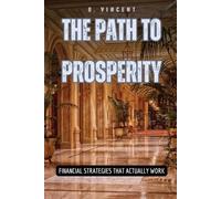 B Vincent The Path to Prosperity (Tascabile)
