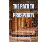 B Vincent The Path to Prosperity (Tascabile)