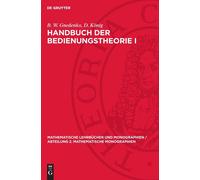 B W Gnedenko D König Handbuch Der Bedienungstheorie I (Copertina rigida)