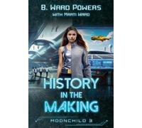 B Ward Powers Marti Ward History in the Making (Tascabile) Moonchild Rising