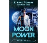 B Ward Powers Marti Ward Moon Power (Tascabile) Moonchild Rising