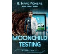 B Ward Powers Marti Ward Moonchild Testing (Tascabile) Moonchild Rising