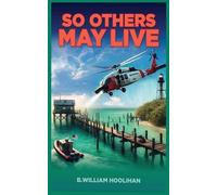 B William Hoolihan So Others May Live (Tascabile) Coastie in the Keys