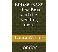 B0D86FX5Z2 - The Boss and the wedding mess: London