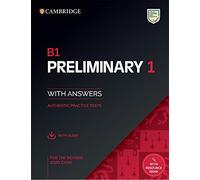 B1 preliminary for schools. For revised exam from 2020. Student book with answers. Per le Scuole superiori. Con File audio per il download: Authentic Practice Tests: Vol. 1