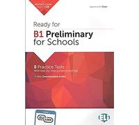 B1 preliminary for schools practice tests. Preparazione all’esame Cambridge English: Preliminary (PET). Per le Scuole superiori. Con File audio per il download: Ready for B1 Preliminary for Schools Pr