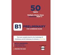 B1 PRELIMINARY Reading (Part 5): 50 Practice Tests for the Cambridge Exam: With Answer Key, Detailed Explanations & Part 1 Self-Study Pack