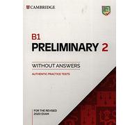 B1 Preliminary. Student's book without answers. Per le Scuole superiori (Vol. 2): Authentic Practice Tests