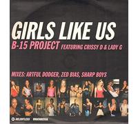 B15 Project Ft Chrissy D.. - Girls Like Us
