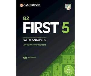 B2 First 5. Student's book with Answers. Per le Scuole superiori. Con File audio per il download: Authentic Practice Tests