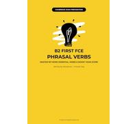 B2 First FCE Phrasal Verbs: Student's Edition - Self-Study Workbook with Answer Key (Sets 11-20)