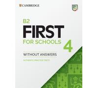 B2 First For Schools. Student's book without Answers. Per le Scuole superiori. Con e-book. Con espansione online (Vol. 4): Authentic Practice Tests