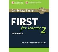 B2 First for schools. Cambridge English First for schools. Student's book with Answers. Per le Scuole superiori (Vol. 2): Authentic Examination Papers