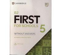 B2 First for schools. Student's book without Answers. Per le Scuole superiori (Vol. 5)