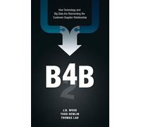 B4B: How Technology and Big Data Are Reinventing the Customer-Supplier Relationship