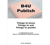 B4U Publish: Things to Know, Things to Ask, Things to Ponder