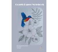 B5 Grid Composition Graph Paper Notebook "Hummingbird" for math, graphing, writing and more Small Size 6 x 9 in, 120 Pages: For teens, students, ... use, the Great Size to fit in your Backpack