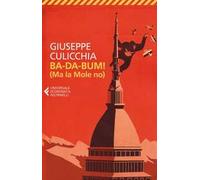 Ba-da-bum! (Ma la Mole no). La canzone della Mole cantata dal suo architetto