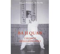 Ba ji quan. I segreti degli otto poli