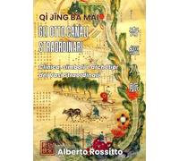 Bā Mài: Gli Otto Canali Straordinari: Clinica, simboli e archetipi dei Vasi Straordinari
