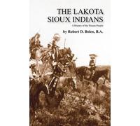 Ba Robert D Bolen Robert David Bolen The Lakota Sioux Indians (Tascabile)